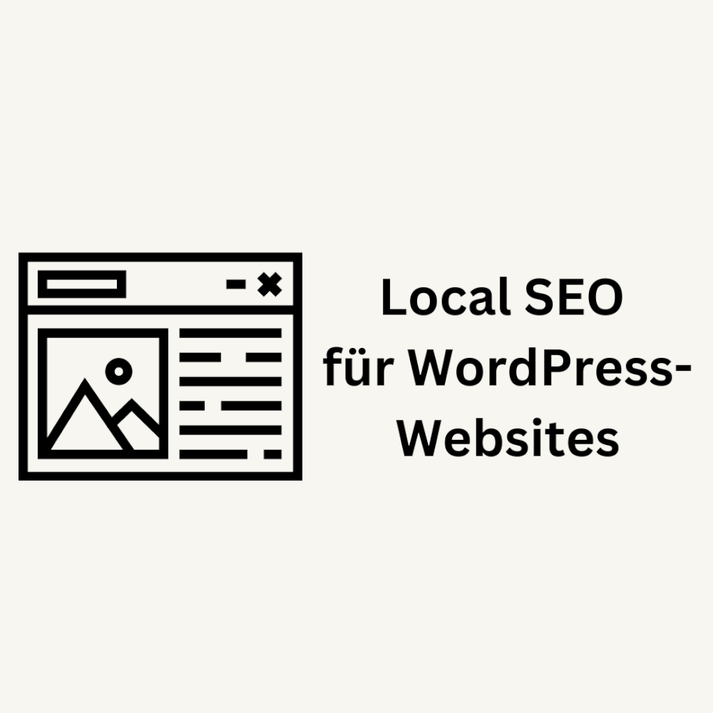 Local SEO für WordPress-Websites – besser als ein Plug-in! 1 Local SEO mit WordPress steht neben einer grafischen Website.